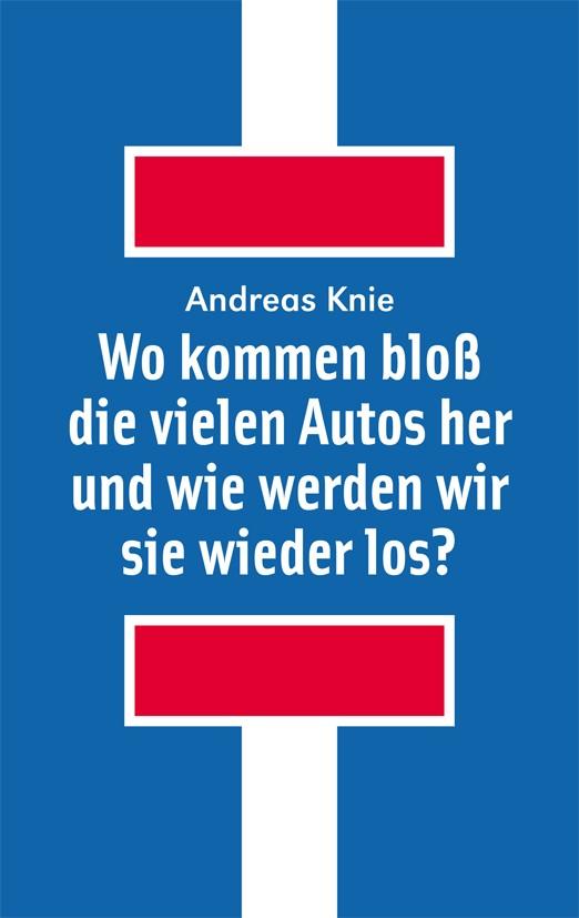 Empfehlung 👉 Wie werden wir die vielen Autos wieder los? Mit Andreas Knie